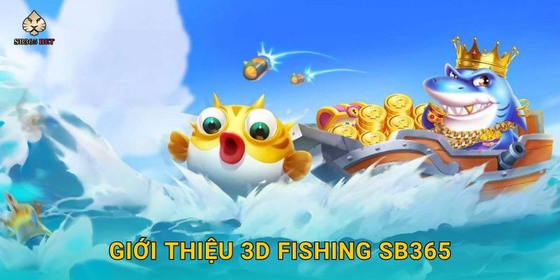 Giới thiệu 3D Fishing Sb365