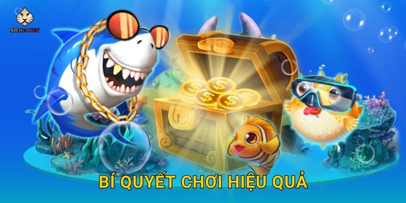 Bí quyết chơi hiệu quả
