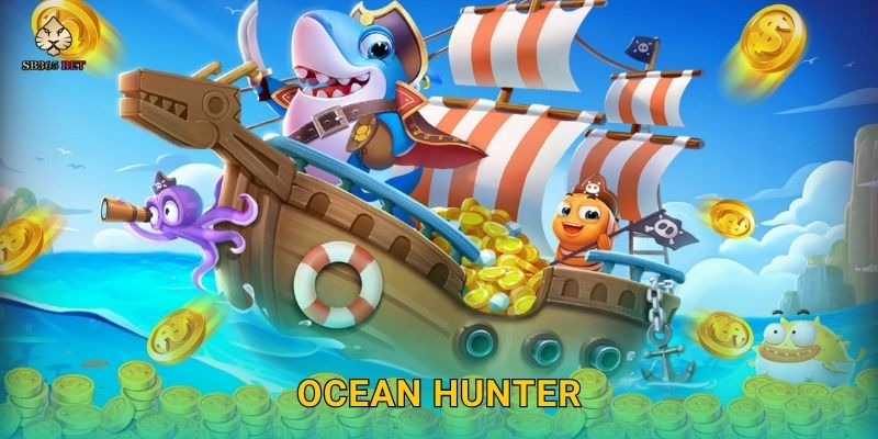 Ocean Hunter kỳ thú – Trở thành thợ săn biển sâu tại Sb365
