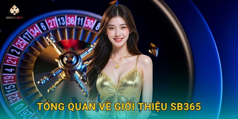 Tổng quan về Giới thiệu Sb365