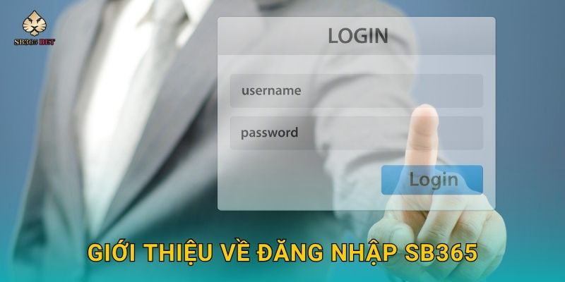 Giới thiệu về Đăng nhập Sb365