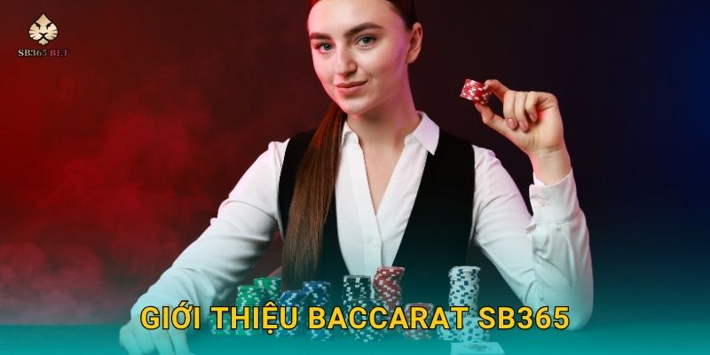 Giới thiệu baccarat Sb365