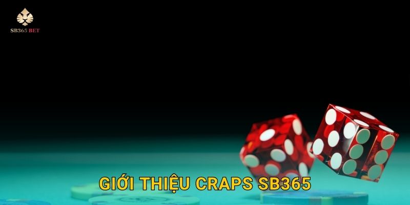 Giới thiệu Craps Sb365