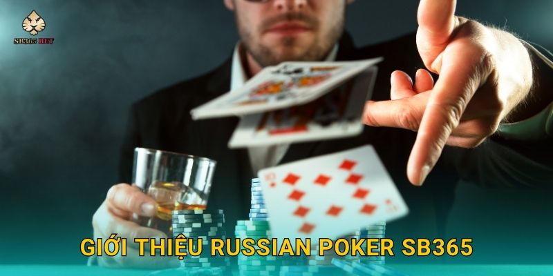 Giới thiệu Russian Poker Sb365