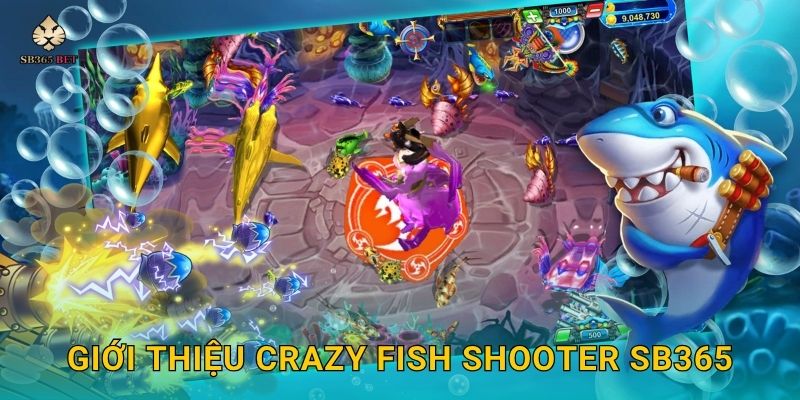 Giới thiệu Crazy Fish Shooter Sb365
