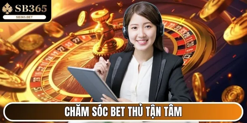 Chăm sóc bet thủ tận tâm
